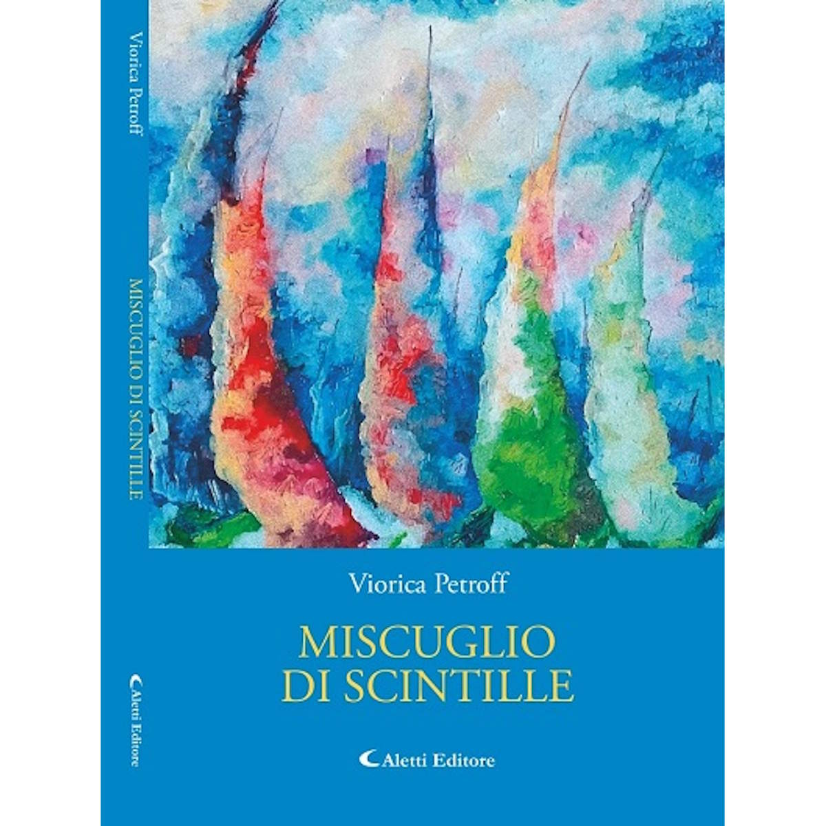 “Miscuglio di scintille”. Nei versi ogni parola vive e si meraviglia