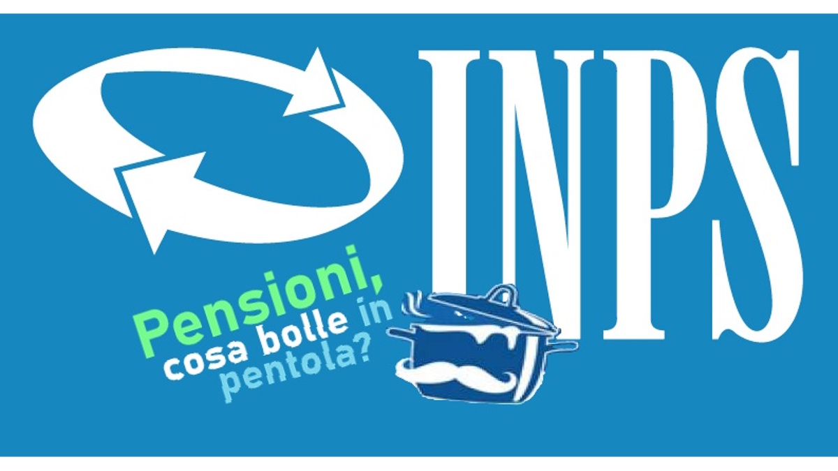 Pensioni, cosa bolle in pentola?